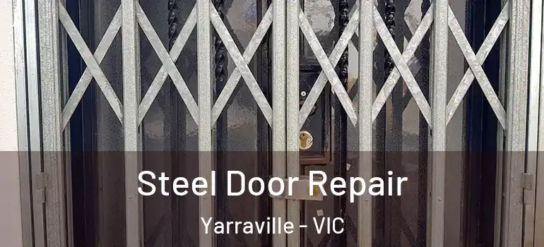 Steel Door Repair Yarraville - VIC