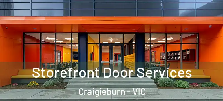 Storefront Door Services Craigieburn - VIC