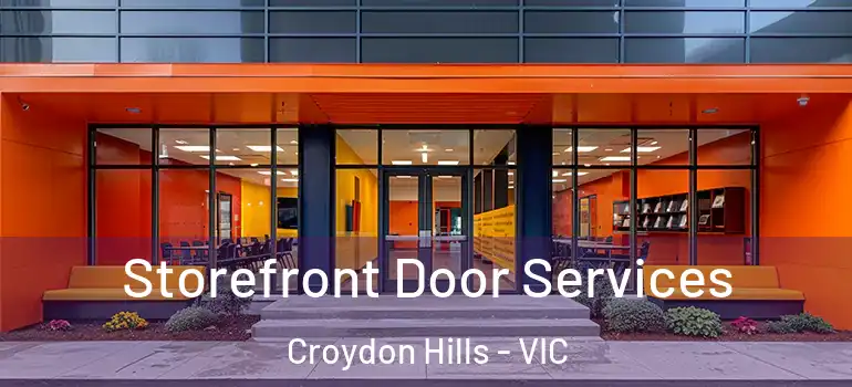  Storefront Door Services Croydon Hills - VIC