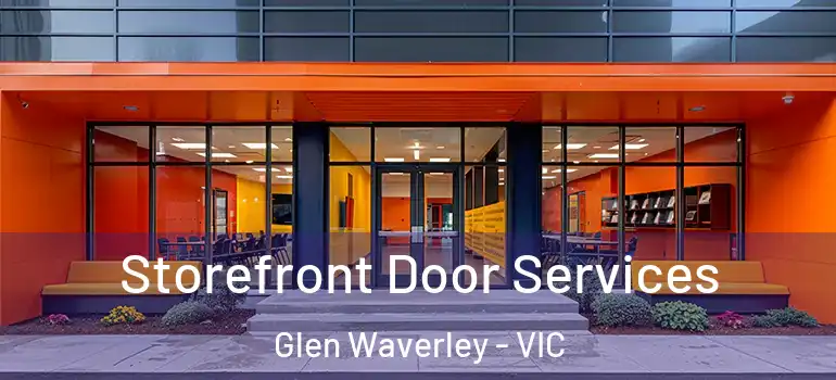  Storefront Door Services Glen Waverley - VIC