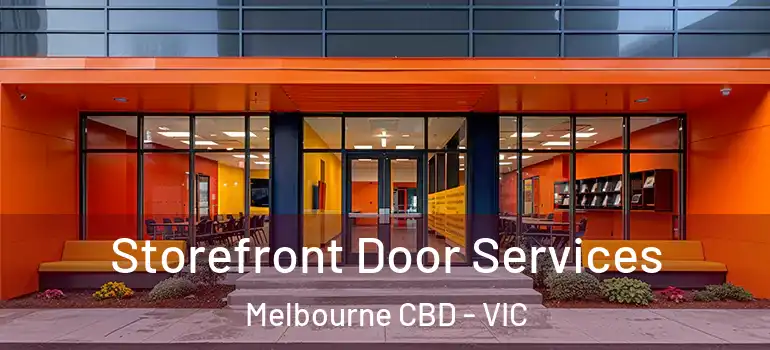  Storefront Door Services Melbourne CBD - VIC