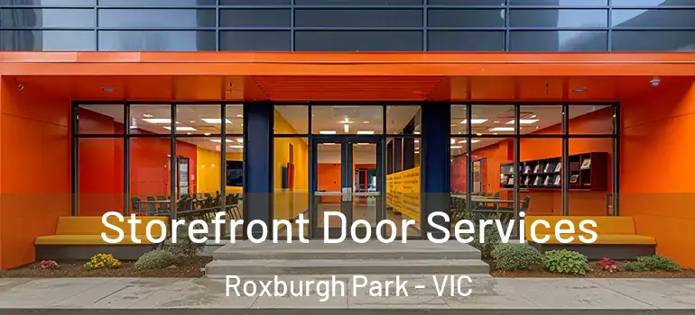  Storefront Door Services Roxburgh Park - VIC