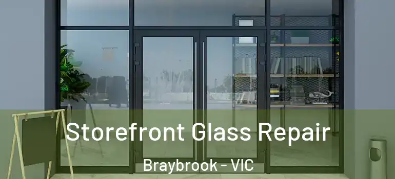 Storefront Glass Repair Braybrook - VIC