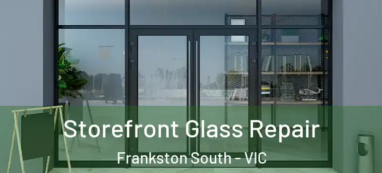 Storefront Glass Repair Frankston South - VIC