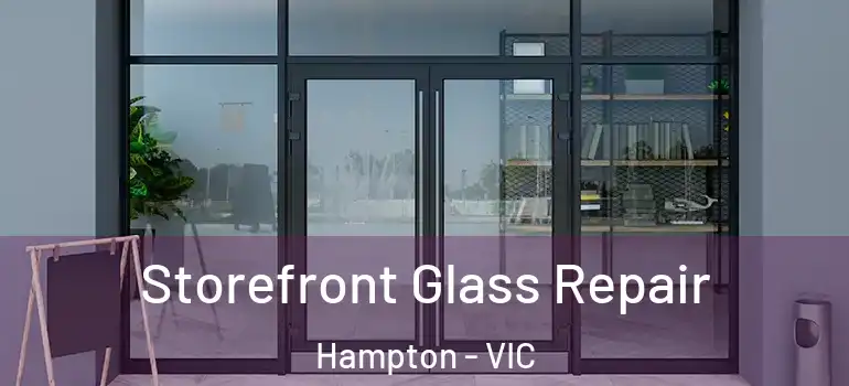  Storefront Glass Repair Hampton - VIC