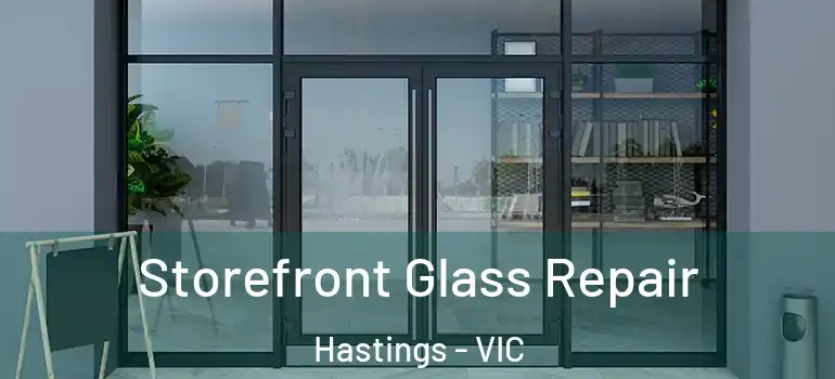  Storefront Glass Repair Hastings - VIC