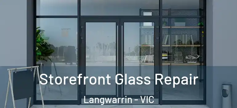 Storefront Glass Repair Langwarrin - VIC