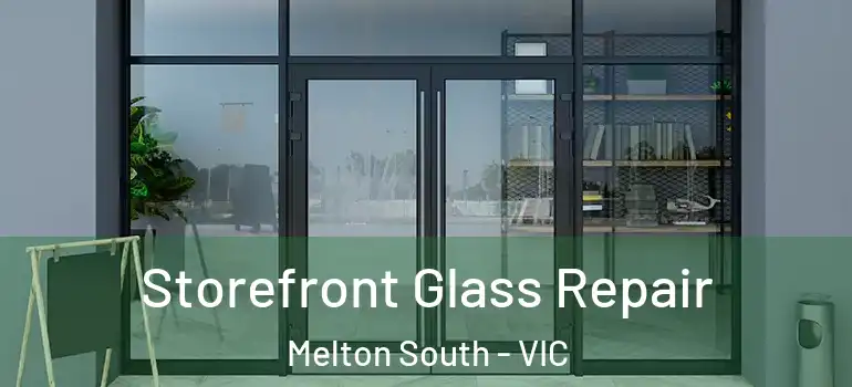 Storefront Glass Repair Melton South - VIC