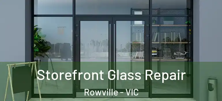 Storefront Glass Repair Rowville - VIC