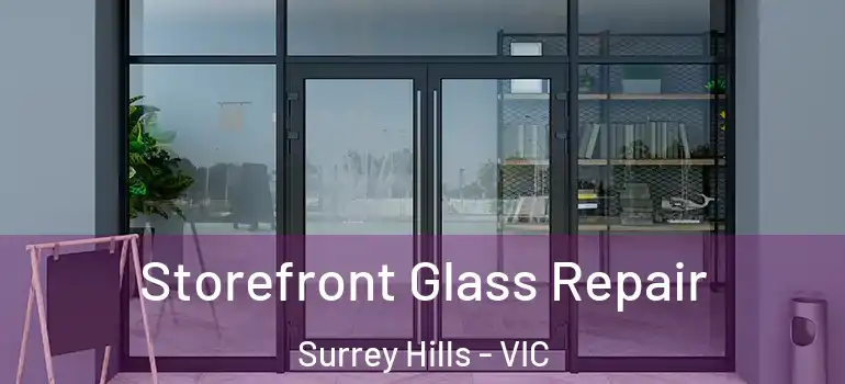 Storefront Glass Repair Surrey Hills - VIC