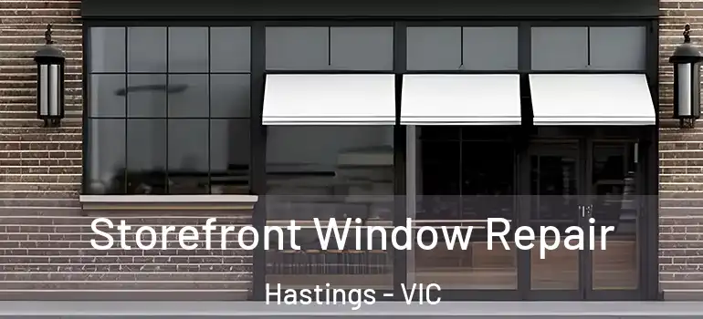 Storefront Window Repair Hastings - VIC