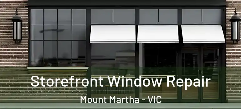 Storefront Window Repair Mount Martha - VIC