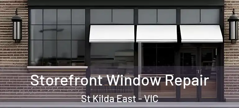 Storefront Window Repair St Kilda East - VIC