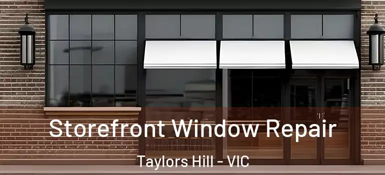 Storefront Window Repair Taylors Hill - VIC