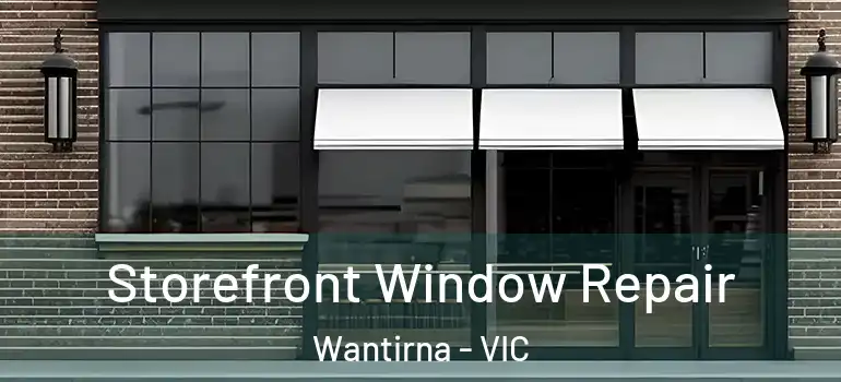  Storefront Window Repair Wantirna - VIC