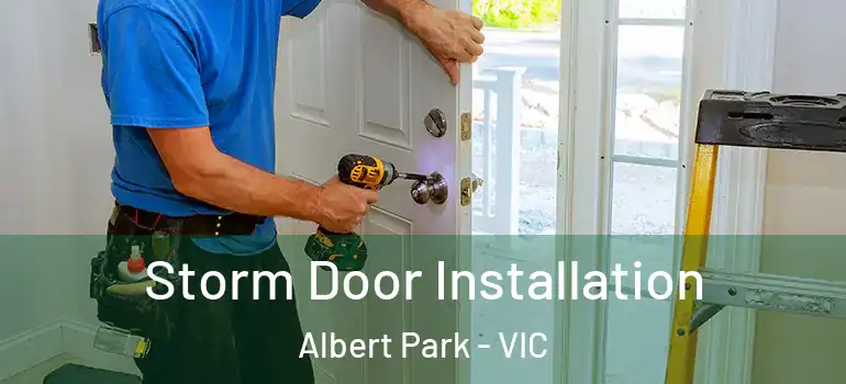 Storm Door Installation Albert Park - VIC