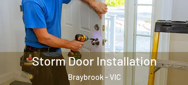  Storm Door Installation Braybrook - VIC