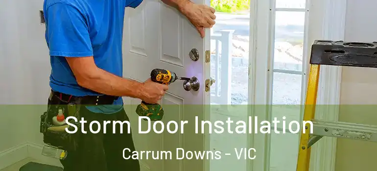 Storm Door Installation Carrum Downs - VIC