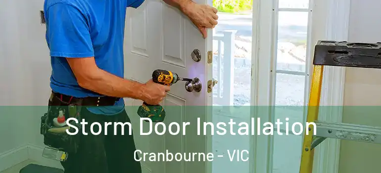 Storm Door Installation Cranbourne - VIC