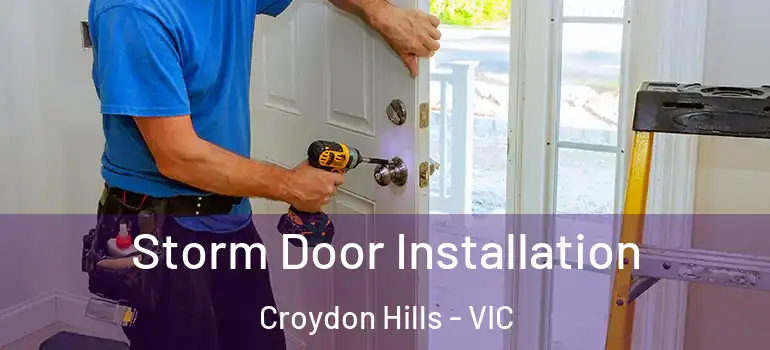 Storm Door Installation Croydon Hills - VIC
