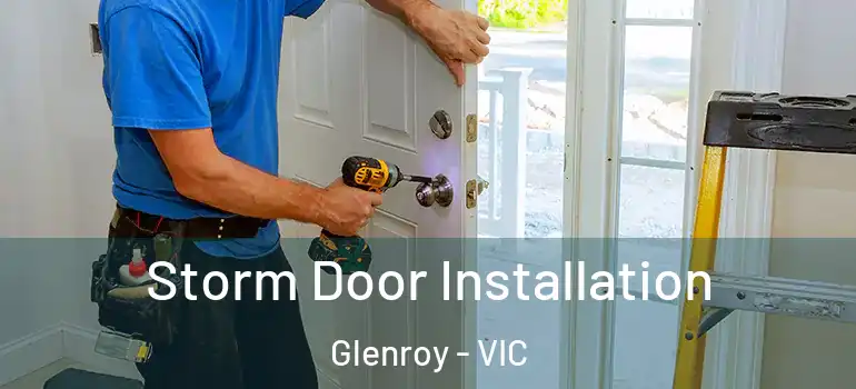  Storm Door Installation Glenroy - VIC
