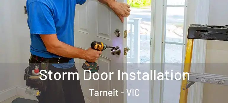  Storm Door Installation Tarneit - VIC
