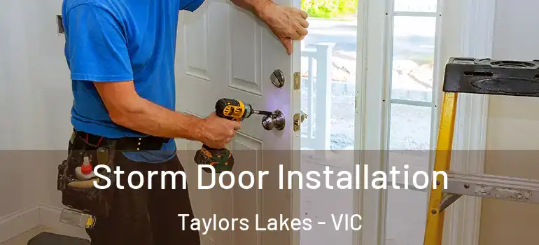 Storm Door Installation Taylors Lakes - VIC