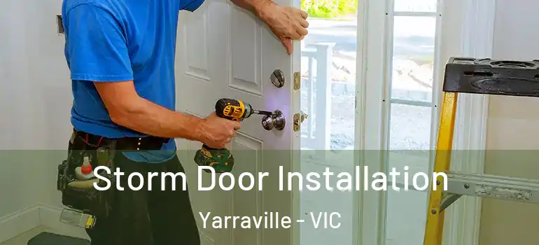 Storm Door Installation Yarraville - VIC