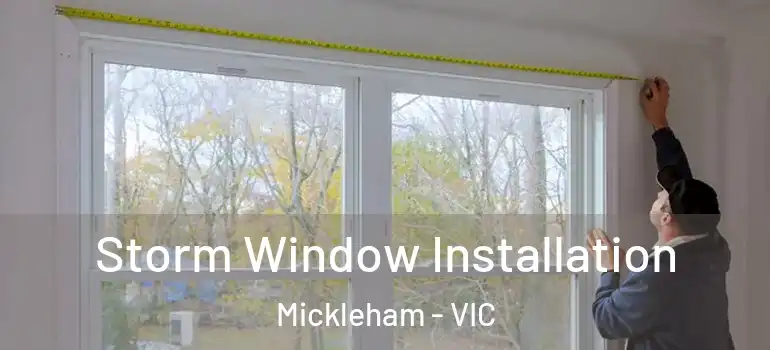 Storm Window Installation Mickleham - VIC