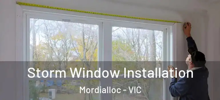 Storm Window Installation Mordialloc - VIC