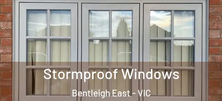 Stormproof Windows Bentleigh East - VIC