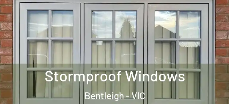 Stormproof Windows Bentleigh - VIC