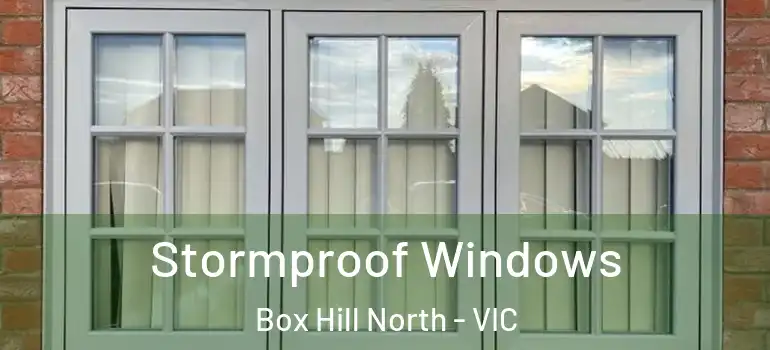 Stormproof Windows Box Hill North - VIC