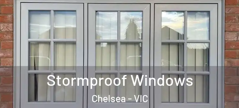 Stormproof Windows Chelsea - VIC