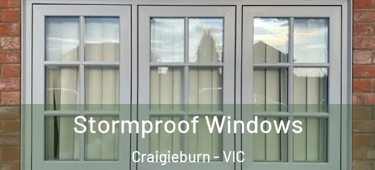 Stormproof Windows Craigieburn - VIC