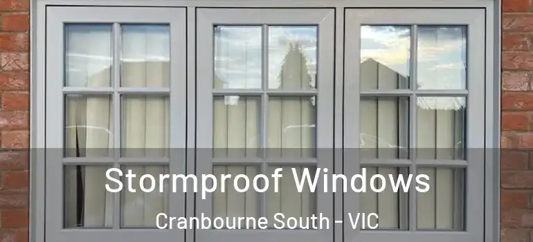 Stormproof Windows Cranbourne South - VIC