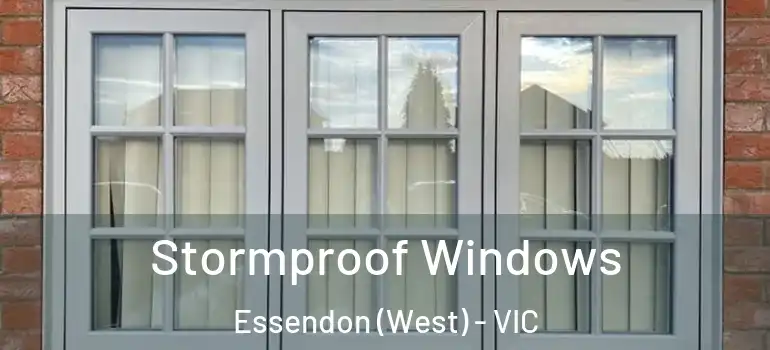 Stormproof Windows Essendon (West) - VIC