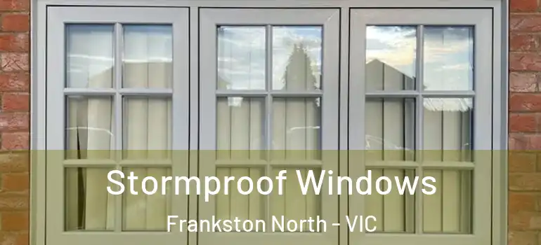 Stormproof Windows Frankston North - VIC