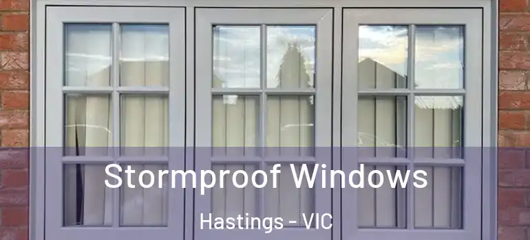 Stormproof Windows Hastings - VIC