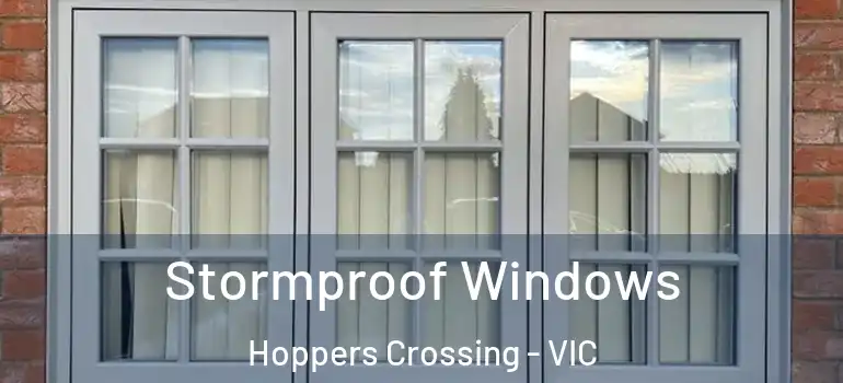 Stormproof Windows Hoppers Crossing - VIC
