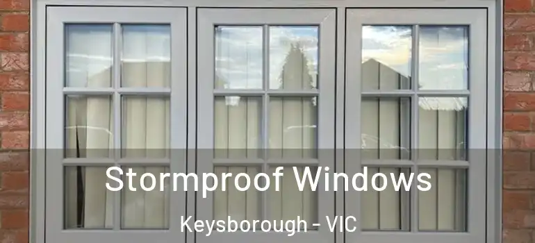 Stormproof Windows Keysborough - VIC