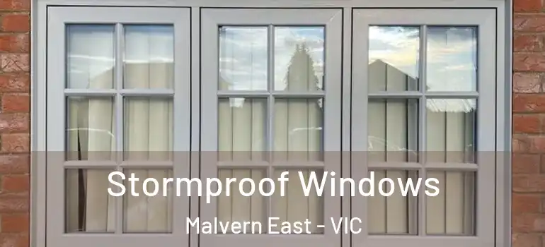 Stormproof Windows Malvern East - VIC