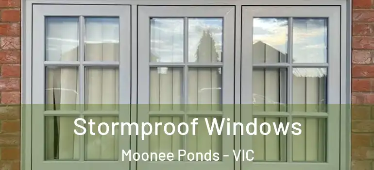 Stormproof Windows Moonee Ponds - VIC