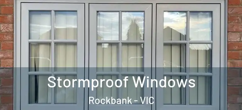 Stormproof Windows Rockbank - VIC