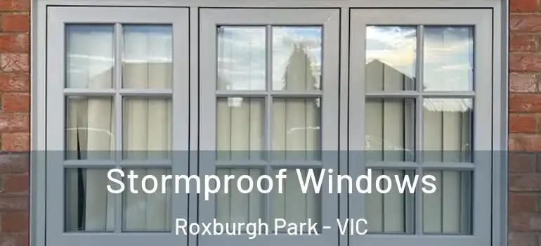 Stormproof Windows Roxburgh Park - VIC