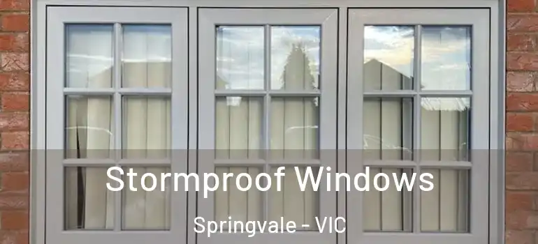 Stormproof Windows Springvale - VIC