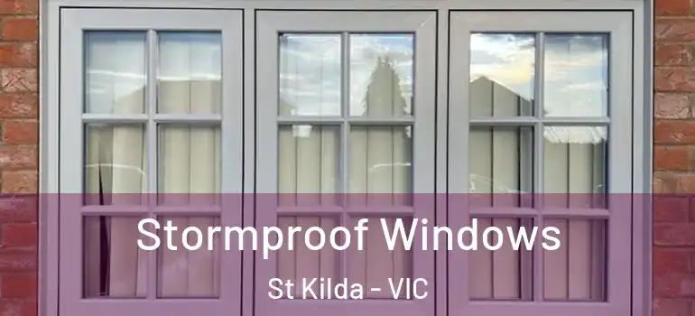 Stormproof Windows St Kilda - VIC