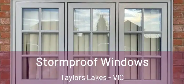 Stormproof Windows Taylors Lakes - VIC