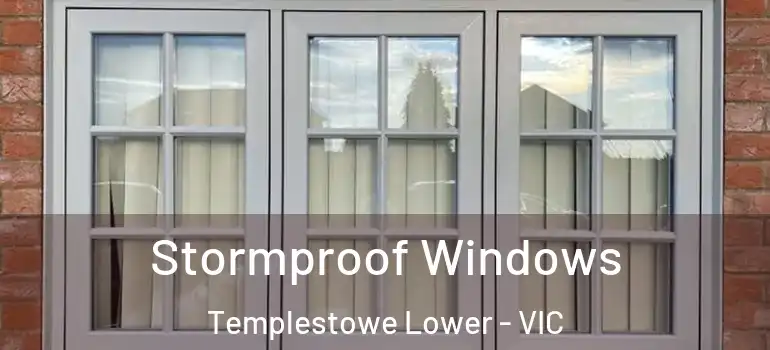 Stormproof Windows Templestowe Lower - VIC