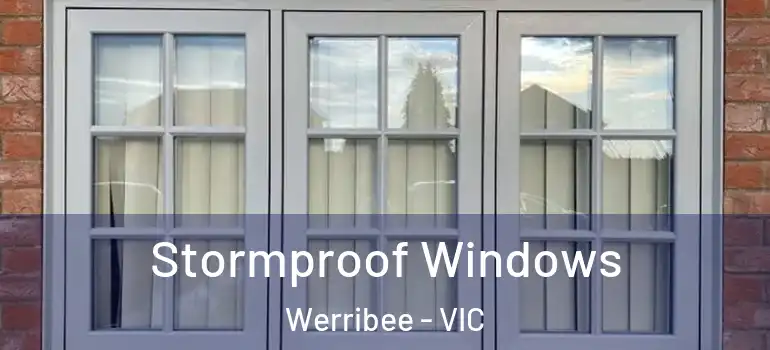 Stormproof Windows Werribee - VIC